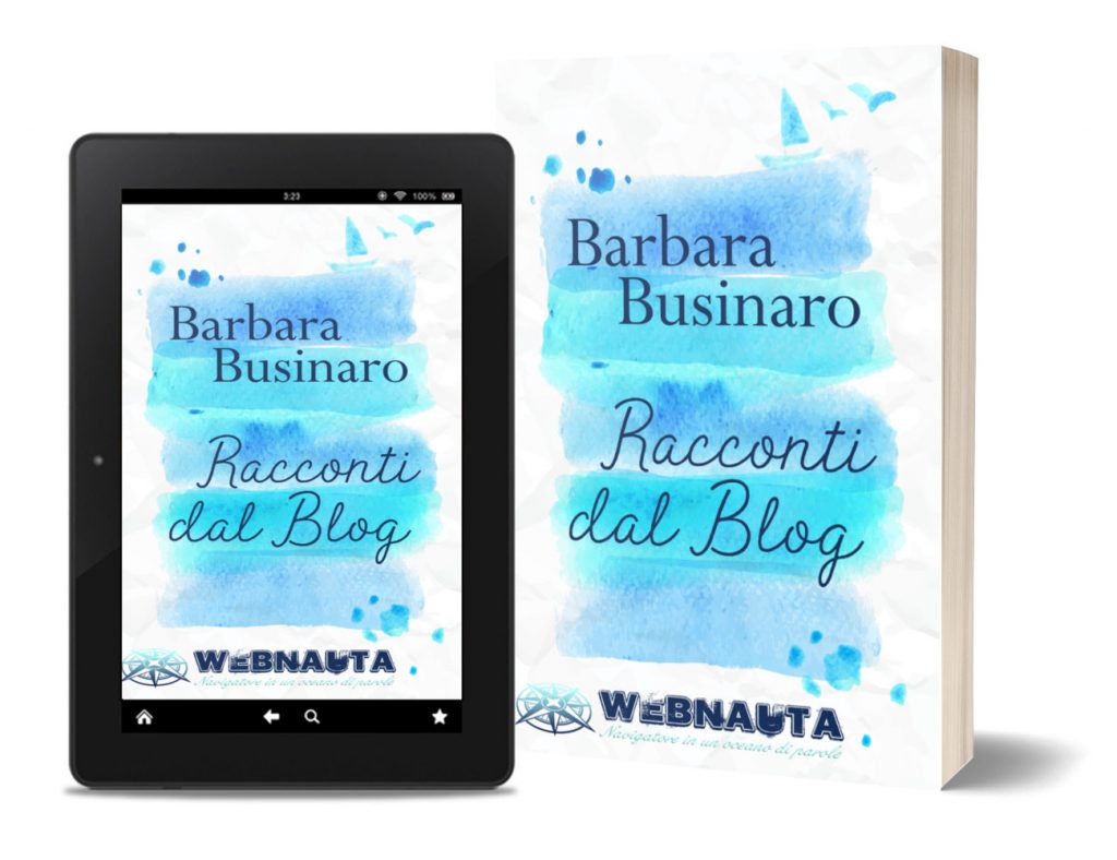Barbara Businaro - Racconti dal blog - Iscriviti alla newsletter per averla gratis